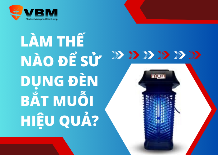 sử dụng đèn bắt muỗi hiệu quả