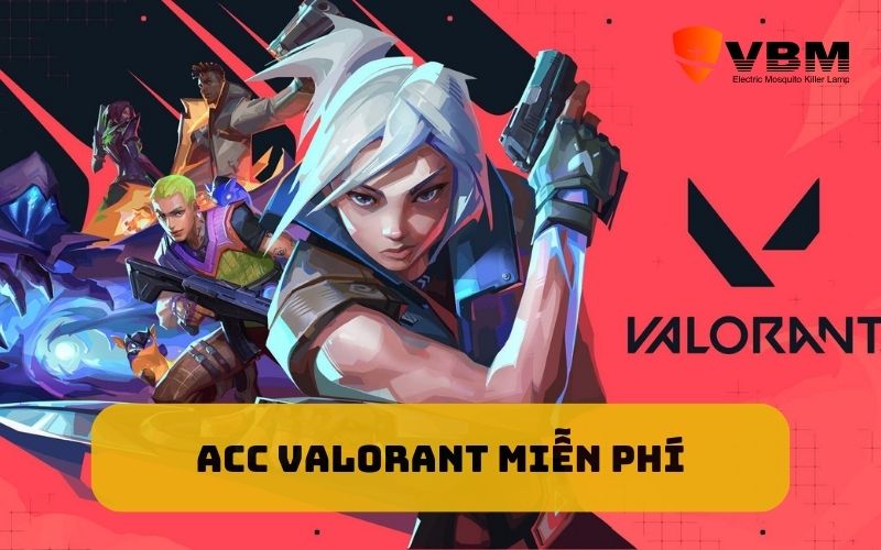 Acc Valorant miễn phí
