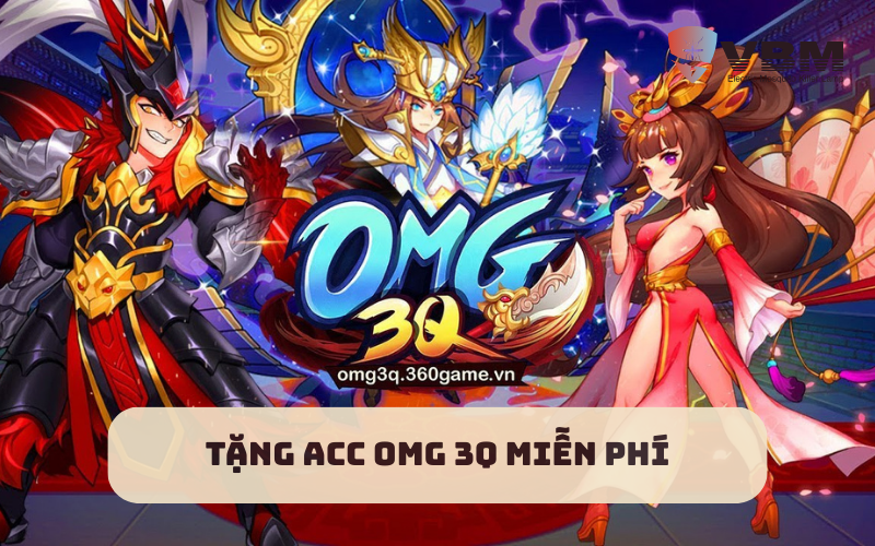 Tặng acc OMG 3Q miễn phí