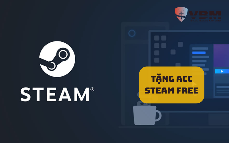 Tặng acc Steam free